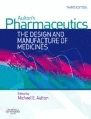 Aulton's pharmaceutics : the design and manufacture of medicines; Michael E. Aulton; 2007