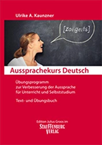 Aussprachekurs Deutsch; Ulrike A Kaunzner; 2018