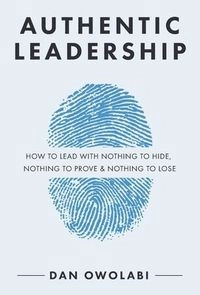 Authentic Leadership; Dan Owolabi; 2024