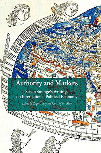 Authority and markets : Susan Strange's writings on international political economy; Susan Strange; 2002