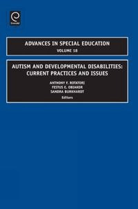 Autism and Developmental Disabilities; Anthony F Rotatori, Festus E Obiakor, Sandra Burkhardt; 2008
