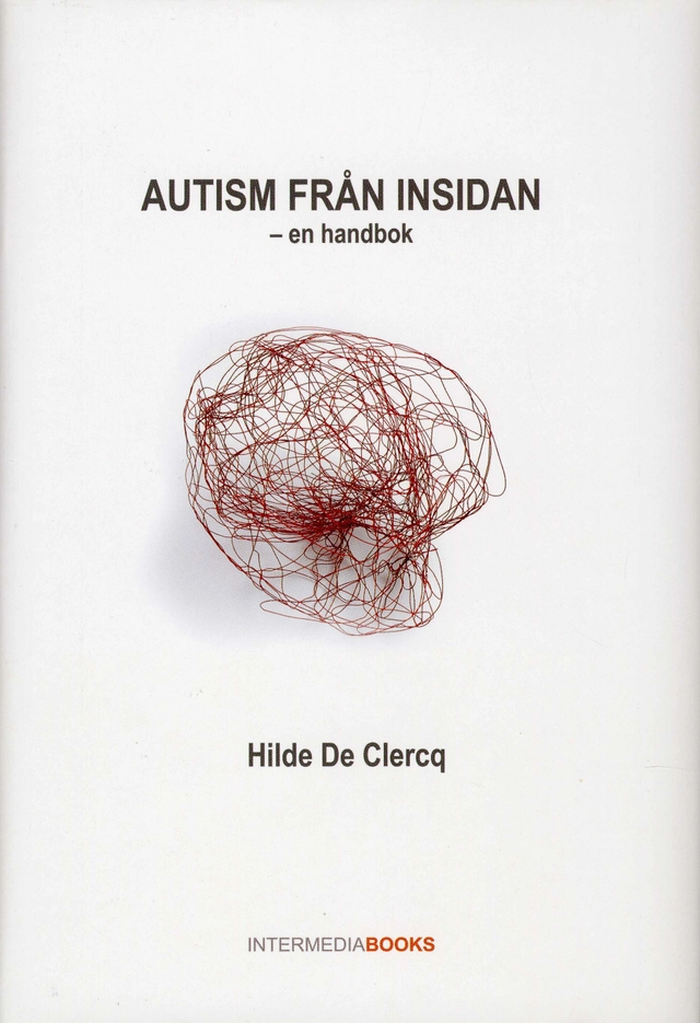 Autism från insidan : en handbok; Hilde De Clercq; 2007