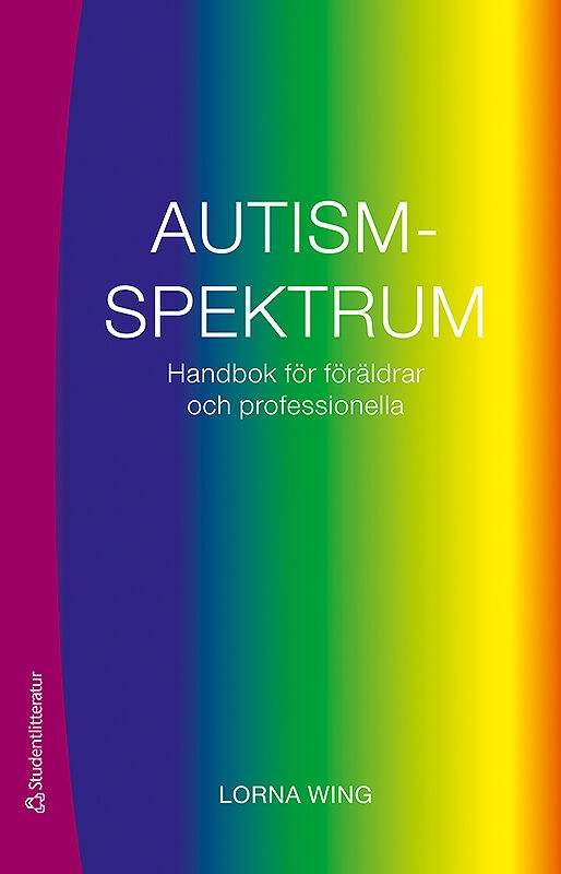 Autismspektrum : handbok för föräldrar och professionella; Lorna Wing; 2012