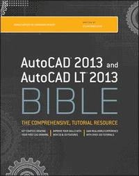 AutoCAD 2013 and AutoCAD LT 2013 Bible; Ellen Finkelstein; 2012
