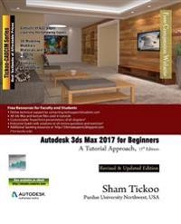 Autodesk 3ds Max 2017 for beginners : a tutorial approach; Sham Tickoo; 2016