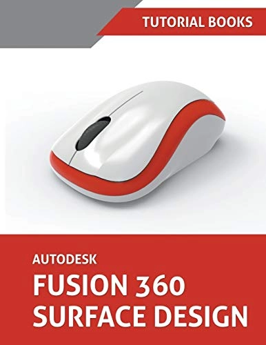 Autodesk Fusion 360 Surface Design; Tutorial Books; 2020