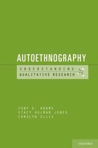 Autoethnography; Tony E. Adams; 2015
