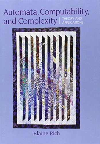 Automata, Computability and Complexity: Theory and Applications; Elaine Rich; 2007