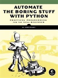 Automate the Boring Stuff with Python; Albert Sweigart; 2015