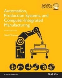 Automation, production systems, and computer-integrated manufacturing; Mikell P. Groover; 2016