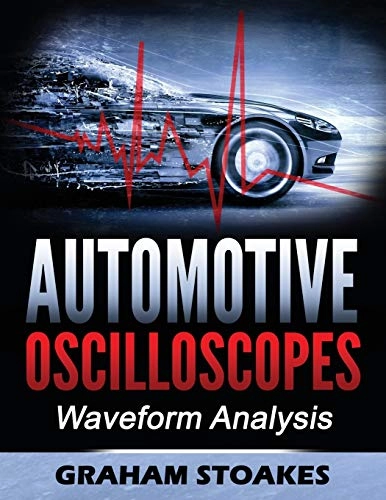 Automotive Oscilloscopes; Graham Stoakes; 2017