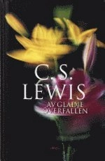 Av glädje överfallen; C. S. Lewis; 2002
