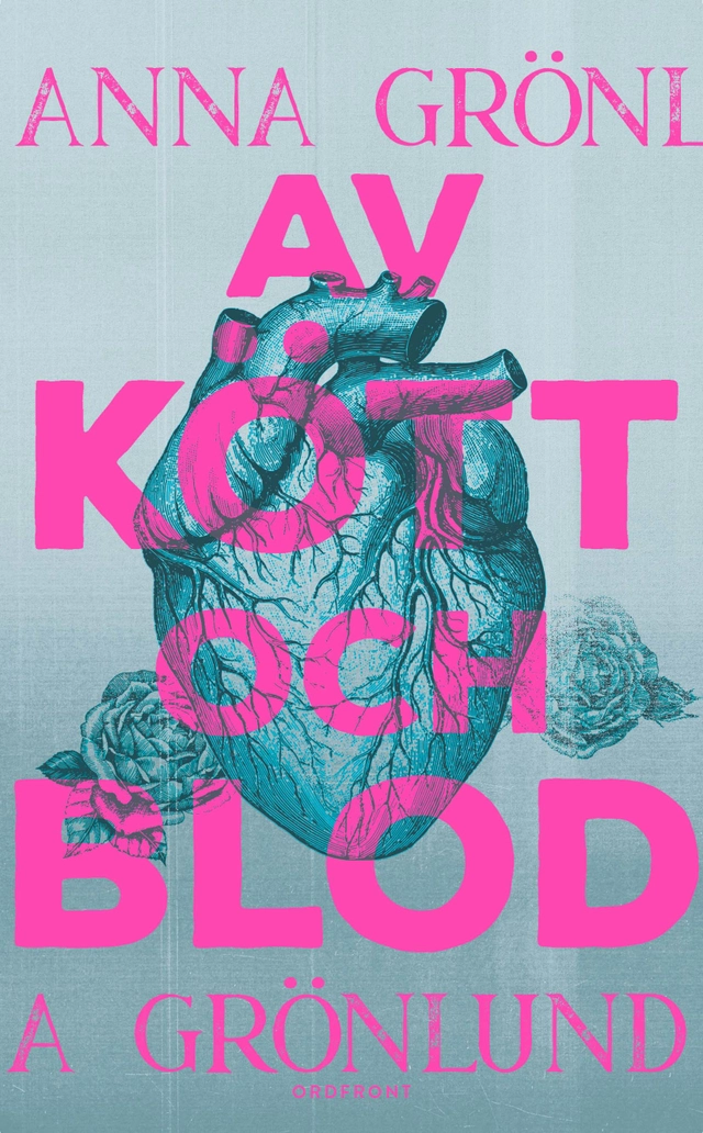Av kött och blod; Anna Grönlund; 2021