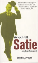 Av och till Satie : en brevbiografi; Ornella Volta; 1997