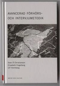 Avancerad förhörs- och intervjumetodik; Sven-Åke Christianson, Elisabeth Engelberg, Ulf Holmberg; 1998