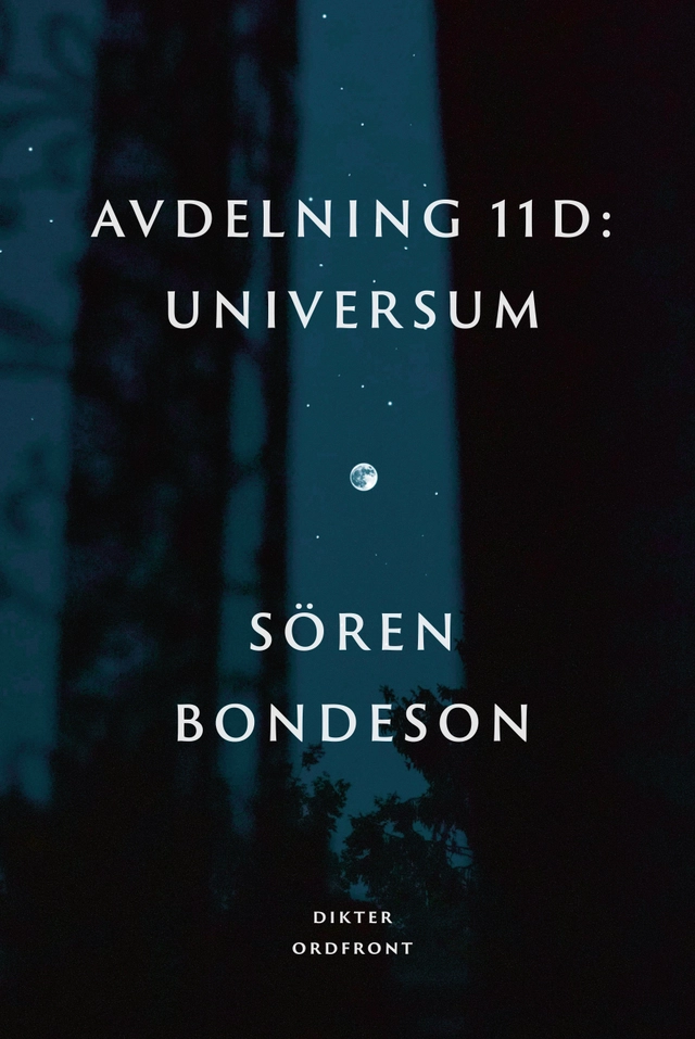 Avdelning 11 D : universum; Sören Bondeson; 2021