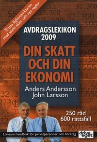 Avdragslexikon 2009 : din skatt och din ekonomi; Anders Andersson, John Larsson; 2009