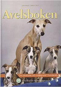 Avelsboken : om strukturer och möjligheter i hundaveln; Lennart Swenson; 2004