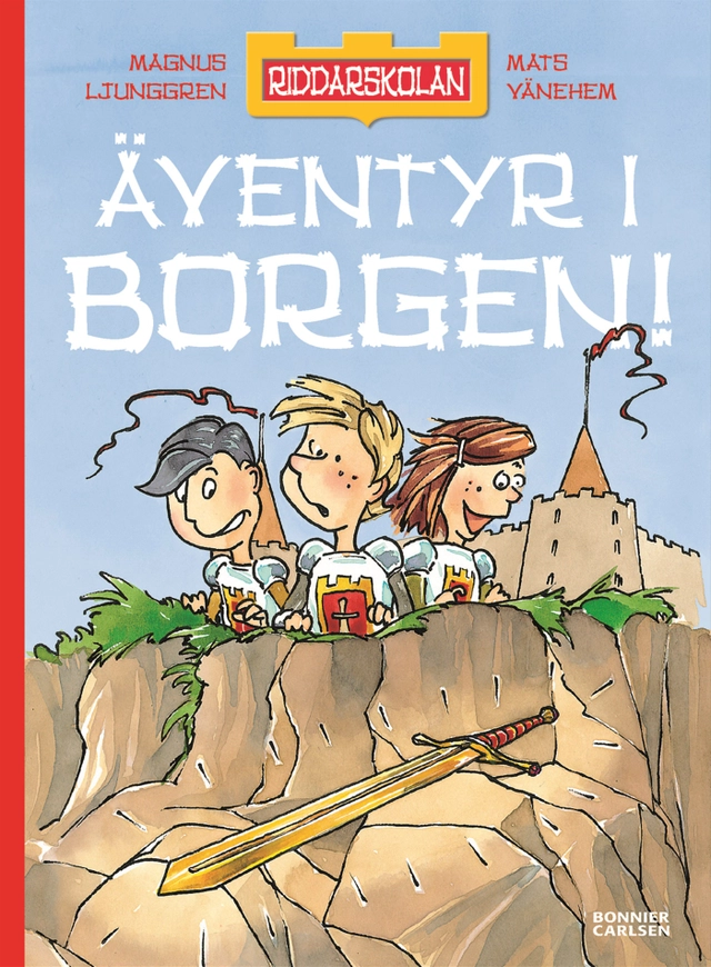 Äventyr i borgen! : samlingsvolym; Magnus Ljunggren; 2013