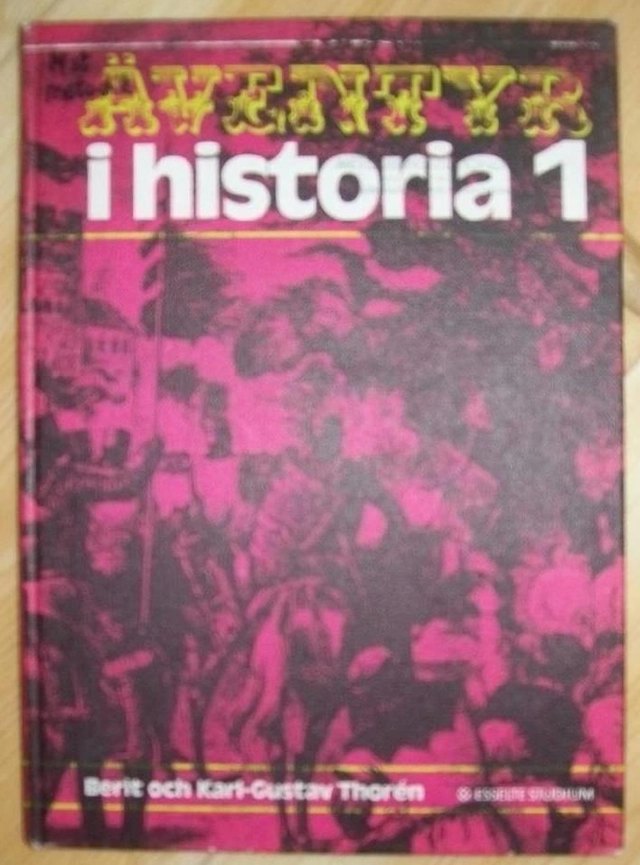 Äventyr i historia : [antologi] för upplevelseläsning; Karl-Gustav Thorén, Berit Thorén; 1977