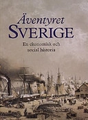 Äventyret Sverige : en ekonomisk och social historia; Birgitta Furuhagen; 1993