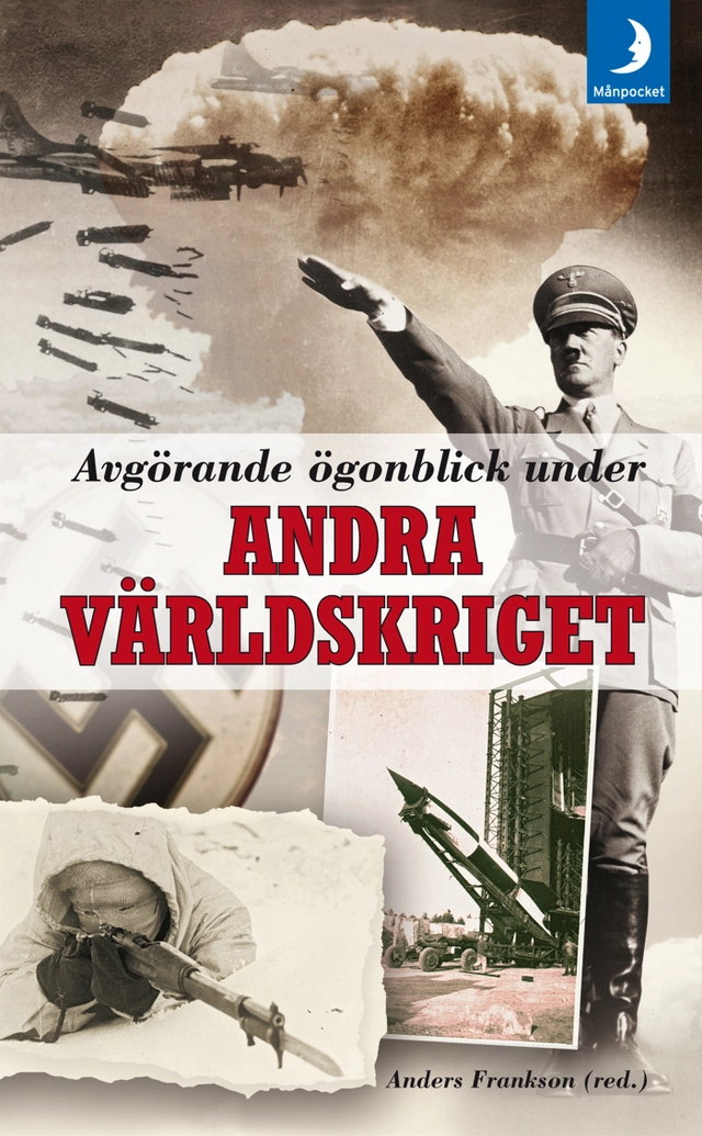 Avgörande ögonblick under andra världskriget; Mathias Forsberg, Jan Waernberg, John Lupander, Richard Areschoug, Lars Gyllenhaal, Anders Frankson, Niklas Zetterling; 2015