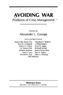 Avoiding war : problems of crisis management; Alexander L. George; 1991