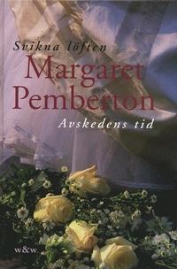 Avskedens tid & Svikna löften (1 volym); Margaret Pemberton; 2003