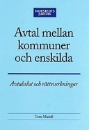 Avtal mellan kommuner och enskilda : Avtalsslut och rättsverkningar; Tom Madell; 2006