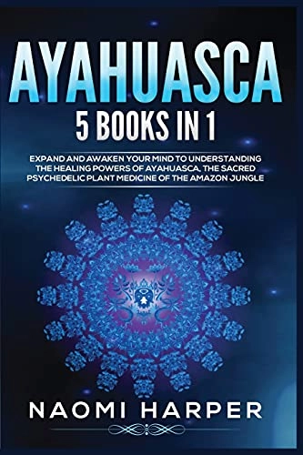 Ayahuasca; Naomi Harper; 2021
