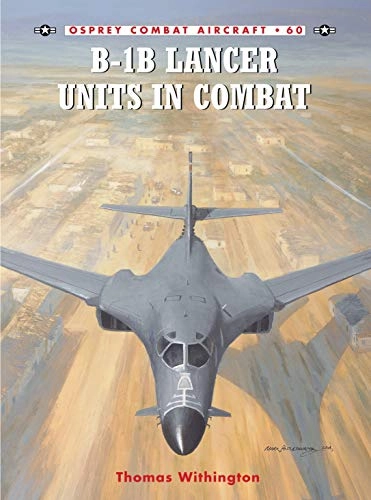 B-1B Lancer Units in Combat; Thomas Withington; 2006