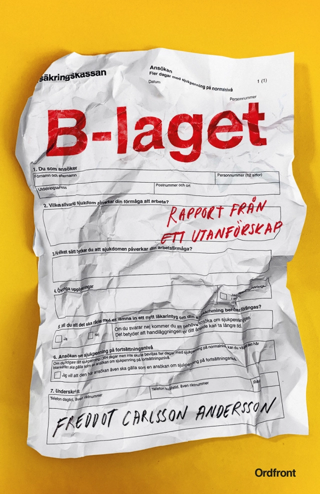 B-laget : rapport från ett utanförskap; Freddot Carlsson-Andersson; 2022