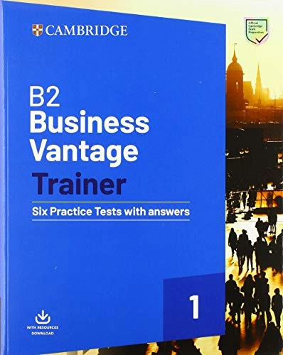 B2 Business Vantage Trainer Six Practice Tests with Answers and Resources Download; Tbd; 2020
