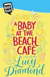 Baby at the beach cafe; Lucy Diamond; 2016