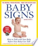 Baby Signs: How to Talk with Your Baby Before Your Baby Can Talk; Doug Abrams, Susan Goodwyn, Linda Acredolo; 2009