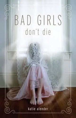 Bad girls don't die : a bad girls don't die novel; Katie Alender; 2010