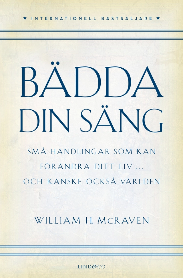 Bädda din säng : små handlingar som kan förändra ditt liv... och kanske också världen; William H. McRaven; 2020