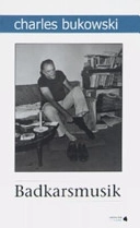 Badkarsmusik; Charles Bukowski; 1994
