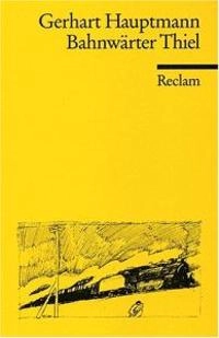 Bahnwärter Thiel : novellistische Studie; Gerhart Hauptmann; 1987