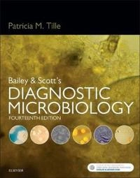 Bailey & Scott's diagnostic microbiology; Patricia M. Tille; 2017