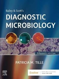Bailey & Scott's diagnostic microbiology; Patricia M. Tille; 2022