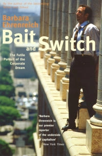 Bait and switch : the futile pursuit of the American dream; Barbara Ehrenreich; 2006