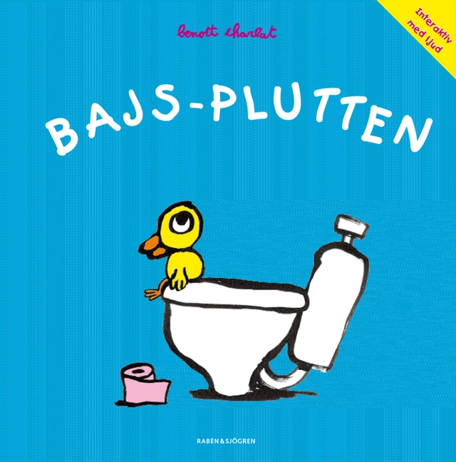 Bajs-plutten : Interaktiv bok med ljud; Benoit Charlat; 2007