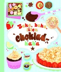 Baka, baka liten chokladkaka; Fiona Patchett; 2013