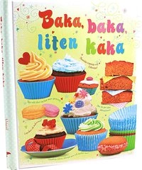 Baka, baka liten kaka; Abigail Wheatley; 2012