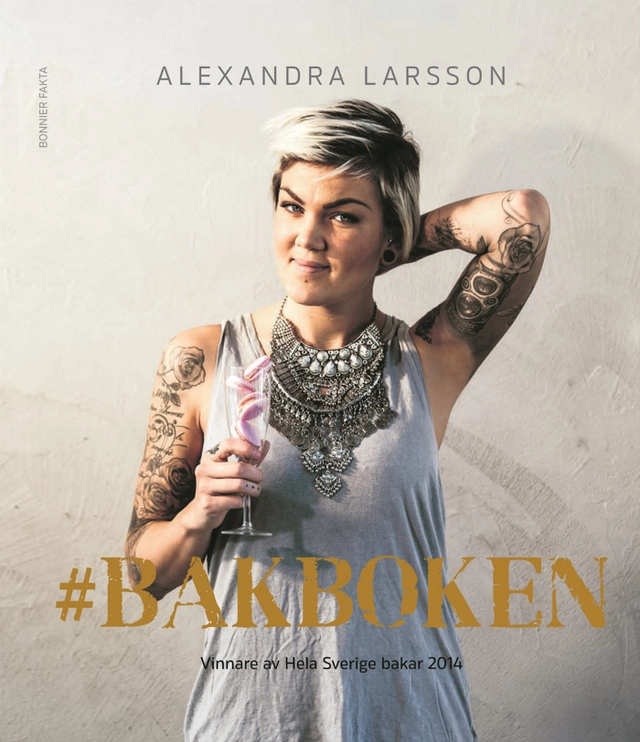 # Bakboken: vinnare av Hela Sverige bakar 2014; Alexandra Larsson; 2014