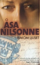 Bakom ljuset; Åsa Nilsonne; 2007