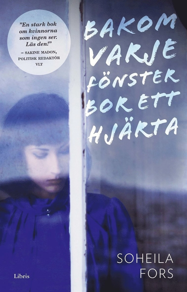 Bakom varje fönster bor ett hjärta; Soheila Fors, Josefine Arenius