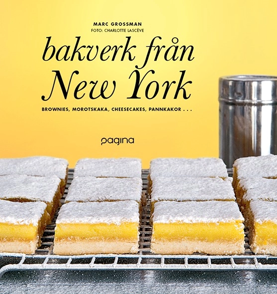 Bakverk från New York : brownie, morotskaka, cheescake, pannkaka ...; Marc Grossman; 2015
