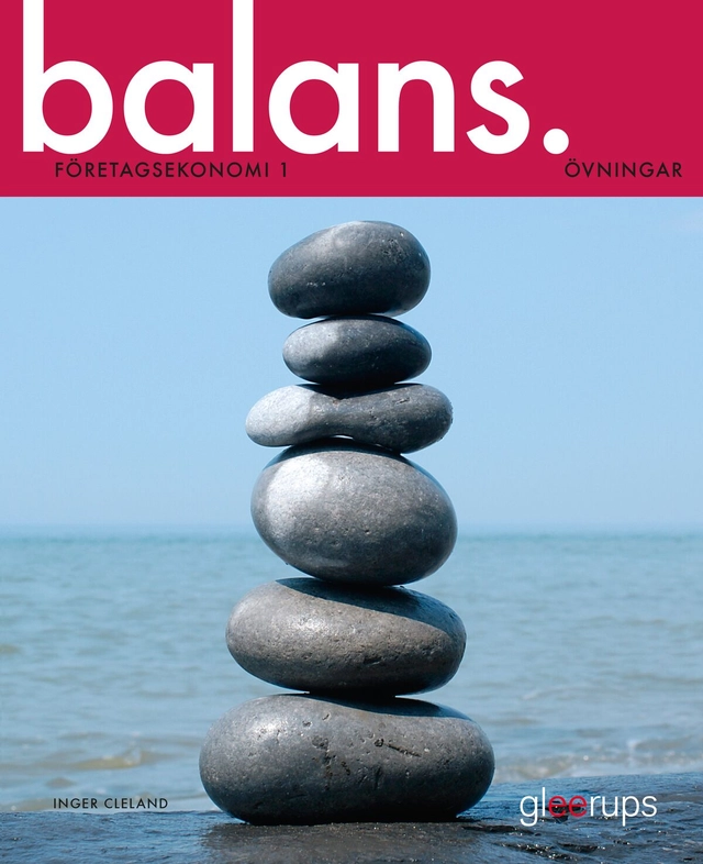 Balans Företagsekonomi 1 Övningar; Inger Cleland; 2016